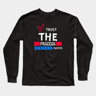 Colorful Trust the process always Christian Design Long Sleeve T-Shirt